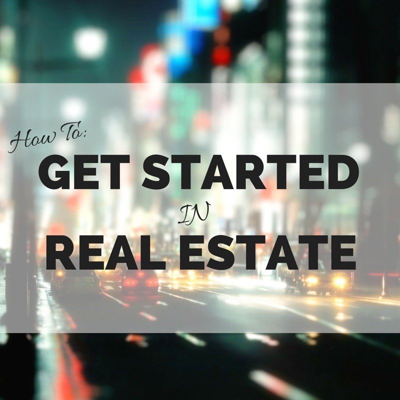 Real estate where to get started